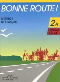 Bonne route ! : méthode de français, 2e, leçons 1 à 14