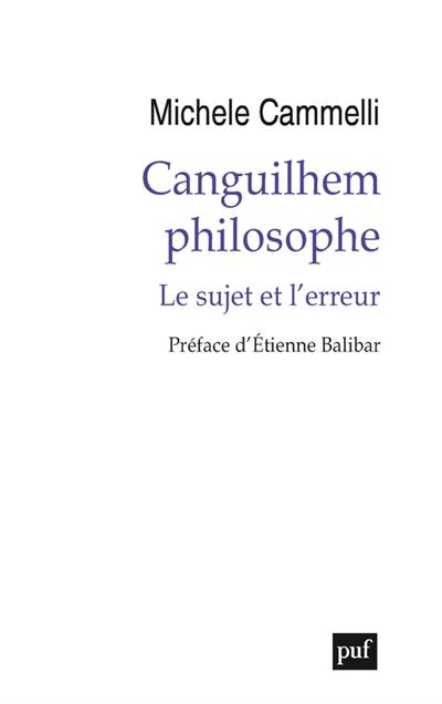Canguilhem philosophe : le sujet et l'erreur