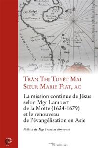La mission continue de Jésus selon Mgr Lambert de La Motte (1624-1679) et le renouveau de l'évangélisation en Asie