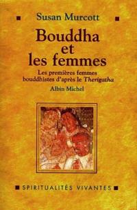 Bouddha et les femmes : les premières femmes bouddhistes d'après le Therigatha