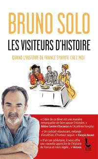 Les visiteurs d'histoire : quand l'histoire de France s'invite chez moi