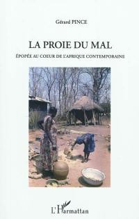 La proie du mal : roman dédié au cinquantenaire des indépendances africaines