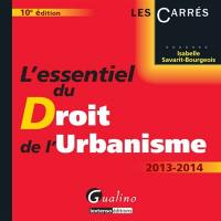 L'essentiel du droit de l'urbanisme 2013-2014