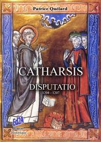 Catharsis disputatio : 1204-1207
