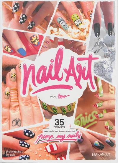 Nail art : 35 projets expliqués pas à pas en photos : pimp my nails