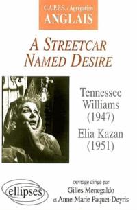 A streetcar named desire, Tennessee Williams (1947), Elia Kazan (1951)