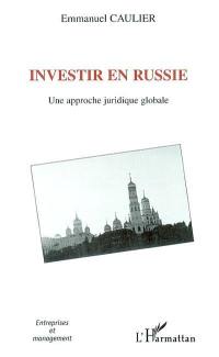 Investir en Russie : une approche juridique globale