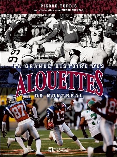 La grande histoire des Alouettes de Montréal