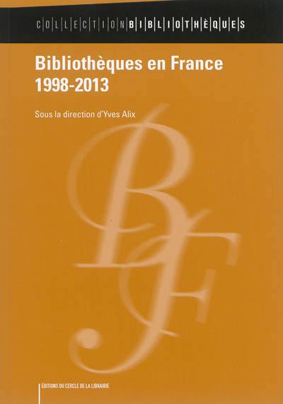 Bibliothèques en France. 1998-2013