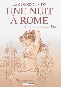 Les dessous de Une nuit à Rome : illustrations et entretien avec Jim