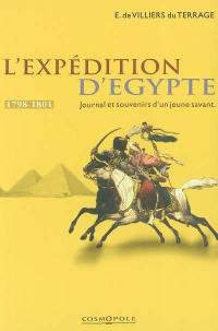L'expédition d'Egypte : journal d'un jeune savant engagé dans l'état-major de Bonaparte (1798-1801)