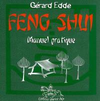 Feng shui : manuel pratique
