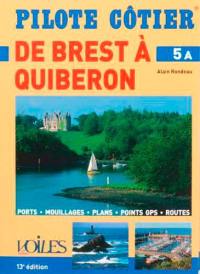 Brest-Quiberon : ports, mouillages, plans, points GPS, routes