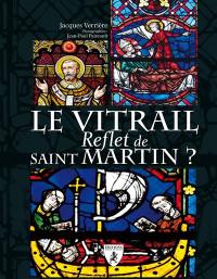 Le vitrail : reflet de saint Martin ?