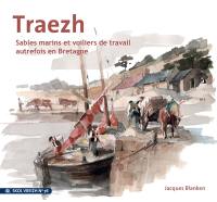 Skol Vreizh, n° 76. Traezh : sables marins et voiliers de travail autrefois en Bretagne