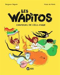 Les Wapitos. Vol. 2. Champions de l'éco-magie