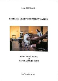 Rythmes, groupe et improvisation : musicothérapie et repli adolescent