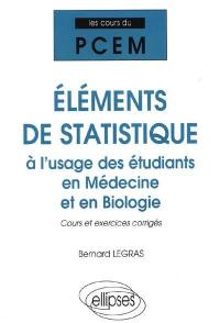 Eléments de statistique à l'usage des étudiants en médecine et en biologie : cours et exercices corrigés