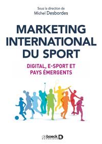 Marketing international du sport : digital, e-sport et pays émergents