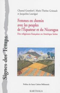 Femmes en chemin avec les peuples de l'Equateur et du Nicaragua : des religieuses françaises en Amérique latine