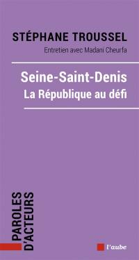 Seine-Saint-Denis, la République au défi : entretien avec Madani Cheurfa