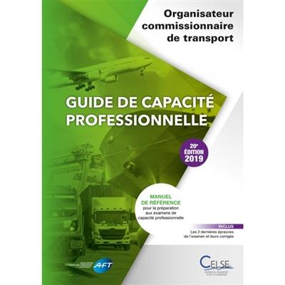 Guide de capacité professionnelle, organisateur commissionnaire de transport : manuel de référence pour la préparation aux examens de capacité professionnelle
