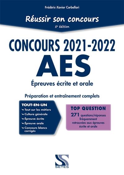 Réussir son concours AES : épreuves écrite et orale, 2021-2022 : préparation et entraînement complets