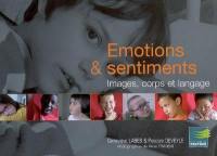 Emotions & sentiments : images, corps et langage