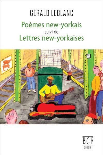Poèmes new-yorkais. Lettres new-yorkaises