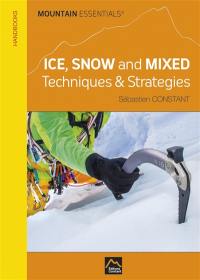 Ice, snow and mixed : techniques & stratégies