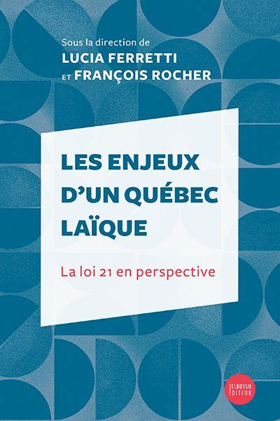 Les enjeux d'un Québec laïque : loi 21 en perspective