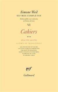 Oeuvres complètes. Vol. 6. Cahiers. Vol. 3. Février 1942-juin 1942 : la porte du transcendant