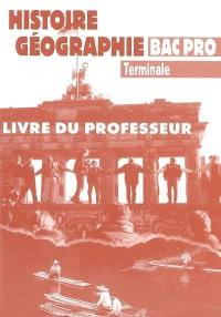 Histoire-géographie bac pro terminale : livre du professeur