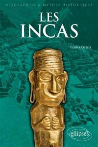 Les Incas : rencontre avec le dernier Etat préhispanique des Andes