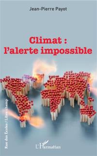Climat : l'alerte impossible