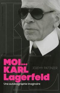Moi... Karl Lagerfeld : une autobiographie imaginaire