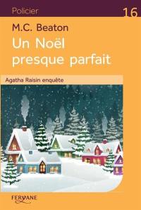 Agatha Raisin enquête. Vol. 18. Un Noël presque parfait