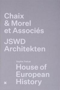 House of European history : Chaix & Morel et associés, JSWD Architekten