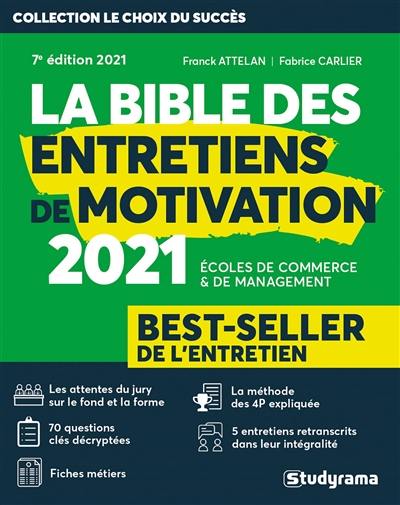 La bible des entretiens de motivation : écoles de commerce & de management : best-seller de l'entretien, 2021