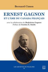 Ernest Gagnon et l’âme du Canada français