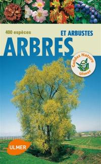 Arbres & arbustes : 400 espèces