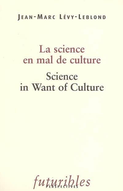 La science en mal de culture. Science in want of culture