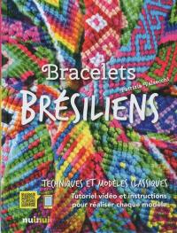 Bracelets brésiliens : techniques et modèles classiques : vidéo et instructions pour réaliser chaque modèle