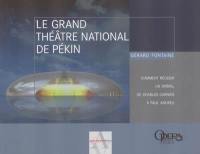 Le Grand Théâtre national de Pékin : comment réussir un opéra de Charles Garnier à Paul Andreu