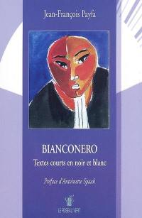Bianconero : textes courts en noir et blanc