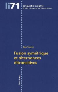 Fusion symétrique et alternances ditransitives