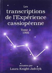 Les transcriptions de l'expérience cassiopéenne. Vol. 2. 1995