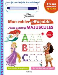 Disney princesses : mon cahier effaçable, j'écris les lettres majuscules : 3-6 ans, maternelle, PS-MS-GS