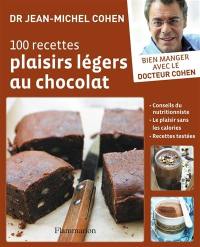 100 recettes plaisirs légers au chocolat : conseils du nutritionniste, le plaisir sans les calories, recettes testées