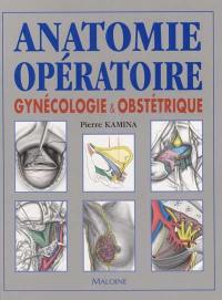 Anatomie opératoire en gynécologie et obstétrique
